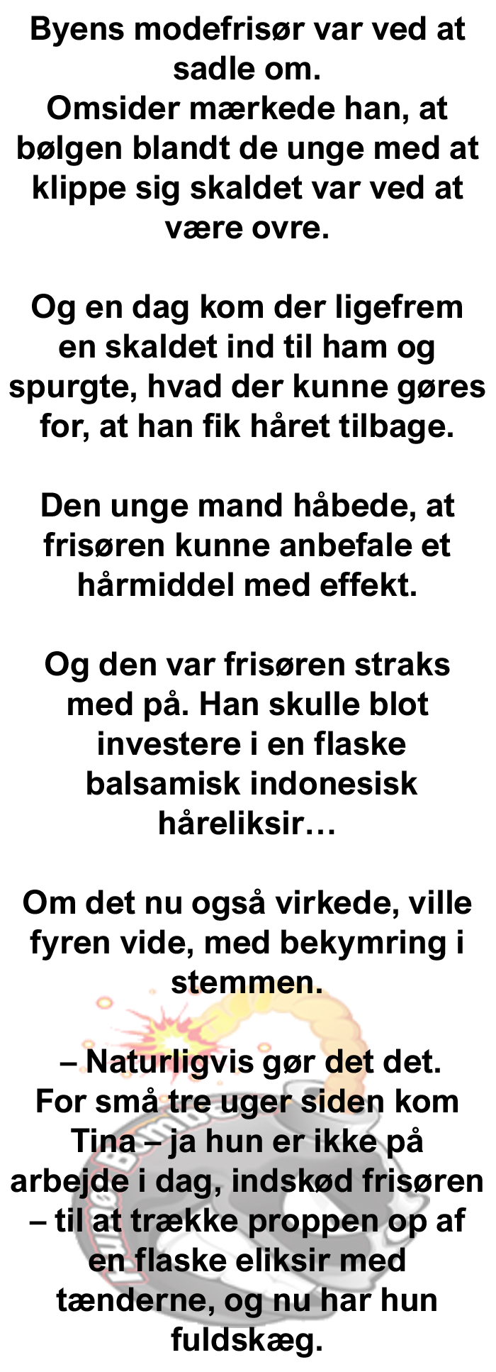 Byens modefrisør var ved at sadle om