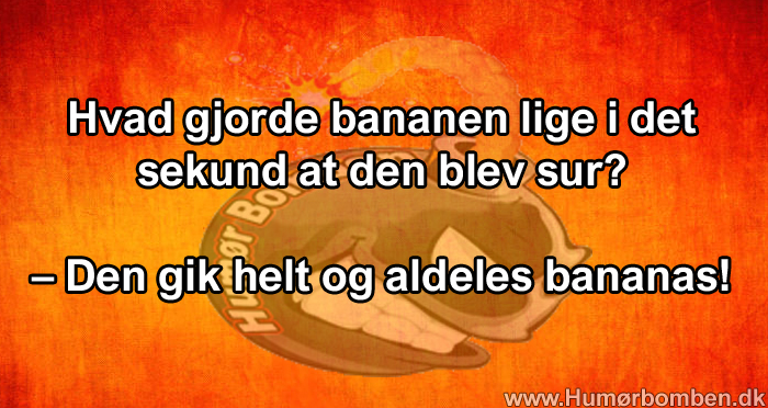 Hvad gjorde bananen lige i det sekund at den blev sur
