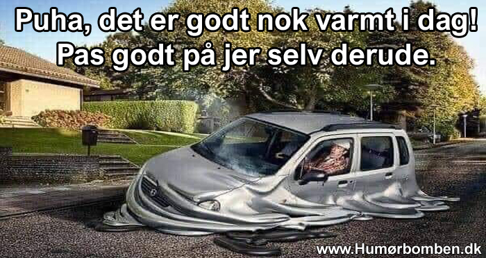Puha, det er godt nok varmt i dag
